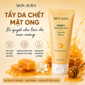 tẩy da chết mật ong skin aura